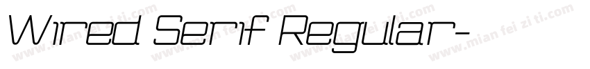 Wired Serif Regular字体转换